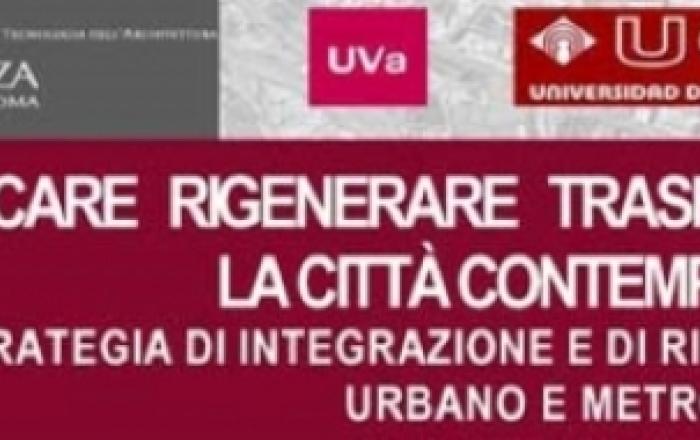 RIQUALIFICARE RIGENERARE TRASFORMARE LA CITTÀ CONTEMPORANEA