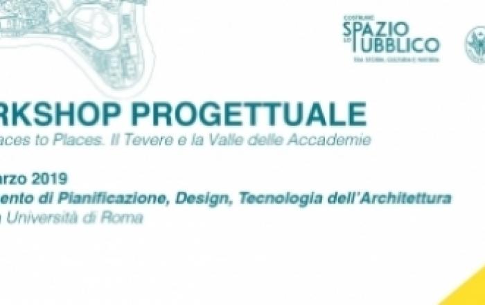 Workshop “From Spaces to Places. Il Tevere e la Valle delle Accademie”. 