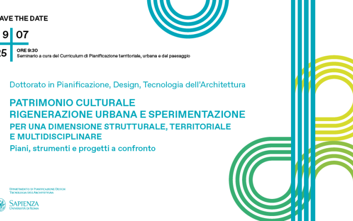 Seminario didattico tematico del Dottorato PDTA "Patrimonio culturale, rigenerazione urbana e sperimentazione. Per una dimensione strutturale, territoriale e multidisciplinare. Piani, strumenti e progetti"  - 9 Luglio