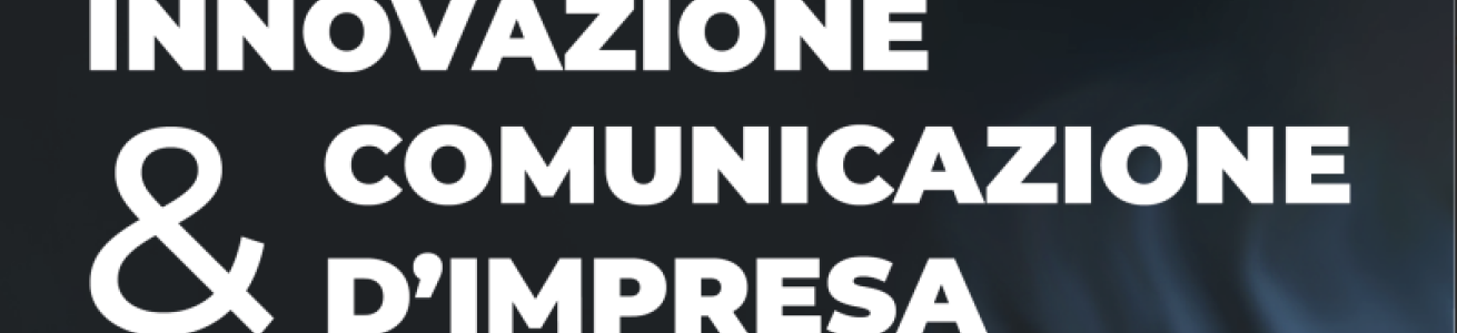 Mostra INNOVAZIONE & COMUNICAZIONE D’IMPRESA